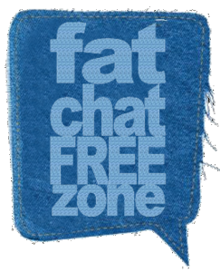 fat chat free zone